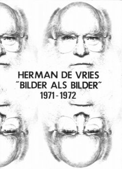 Herman De Vries. "Bilder als Bilder" 1971-1972