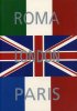 Roma, London, Paris