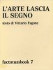 L'arte lascia il segno. (Factotumbook 7)