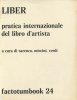 Liber pratica internazionale del libro d'artista. (Factotumbook 24)