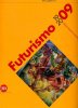 Futurismo 1909-2009 VelocitÃ +Arte+Azione